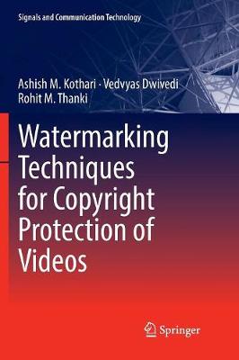 Watermarking Techniques for Copyright Protection of Videos Softcover Reprint of the Original 1st 2019 ed.