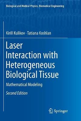 Laser Interaction with Heterogeneous Biological Tissue: Mathematical Modeling Second Edition 2018