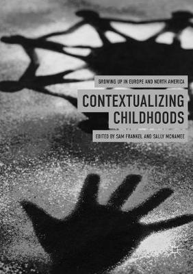 Contextualizing Childhoods: Growing Up in Europe and North America Softcover Reprint of the Original 1st 2019 ed.