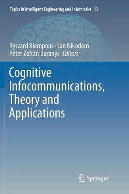 Cognitive Infocommunications, Theory and Applications Softcover Reprint of the Original 1st 2019 ed.