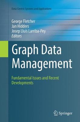 Graph Data Management: Fundamental Issues and Recent Developments Softcover Reprint of the Original 1st 2018 ed.
