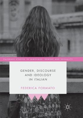 Gender, Discourse and Ideology in Italian Softcover Reprint of the Original 1st 2019 ed.