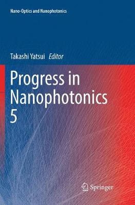 Progress in Nanophotonics 5 Softcover Reprint of the Original 1st 2018 ed.