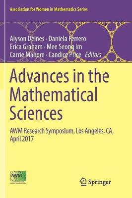 Advances in the Mathematical Sciences: AWM Research Symposium, Los Angeles, CA, April 2017 Softcover Reprint of the Original 1st 2018 ed.