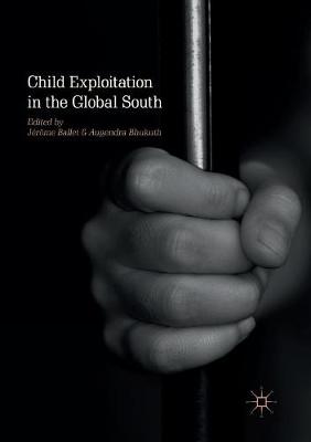 Child Exploitation in the Global South Softcover reprint of the original 1st ed. 2019