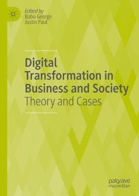 Digital Transformation in Business and Society: Theory and Cases