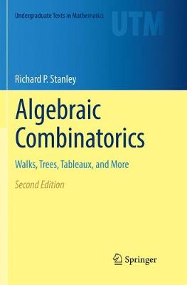 Algebraic Combinatorics: Walks, Trees, Tableaux, and More Second Edition 2018