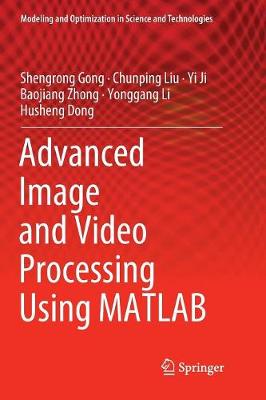 Advanced Image and Video Processing Using MATLAB Softcover reprint of the original 1st ed. 2019