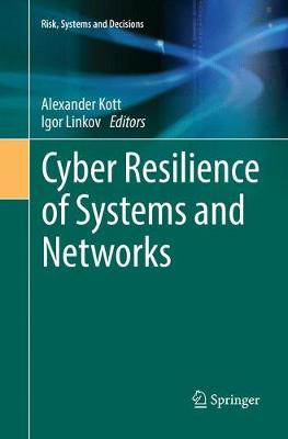 Cyber Resilience of Systems and Networks Softcover Reprint of the Original 1st 2019 ed.