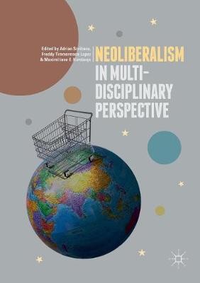 Neoliberalism in Multi-Disciplinary Perspective Softcover Reprint of the Original 1st 2019 ed.