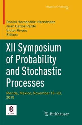 XII Symposium of Probability and Stochastic Processes: Merida, Mexico, November 1620, 2015 Softcover reprint of the original 1st ed. 2018