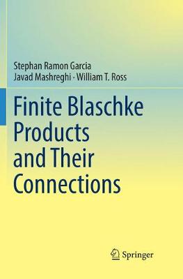 Finite Blaschke Products and Their Connections Softcover Reprint of the Original 1st 2018 ed.
