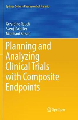 Planning and Analyzing Clinical Trials with Composite Endpoints Softcover Reprint of the Original 1st 2017 ed.