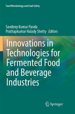 Innovations in Technologies for Fermented Food and Beverage Industries Softcover Reprint of the Original 1st 2018 ed.