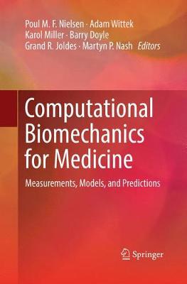 Computational Biomechanics for Medicine: Measurements, Models, and Predictions Softcover Reprint of the Original 1st 2019 ed.