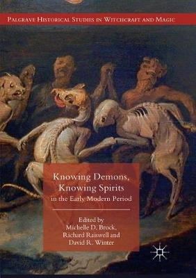 Knowing Demons, Knowing Spirits in the Early Modern Period Softcover reprint of the original 1st ed. 2018