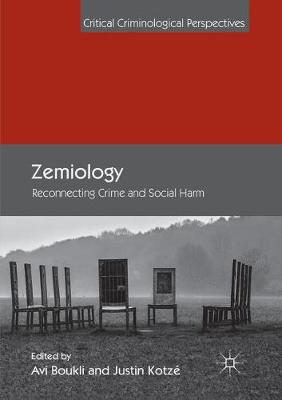 Zemiology: Reconnecting Crime and Social Harm Softcover Reprint of the Original 1st 2018 ed.