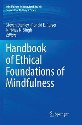 Handbook of Ethical Foundations of Mindfulness Softcover reprint of the original 1st ed. 2018