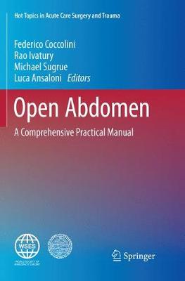 Open Abdomen: A Comprehensive Practical Manual Softcover Reprint of the Original 1st 2018 ed.