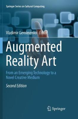 Augmented Reality Art: From an Emerging Technology to a Novel Creative Medium Second Edition 2018