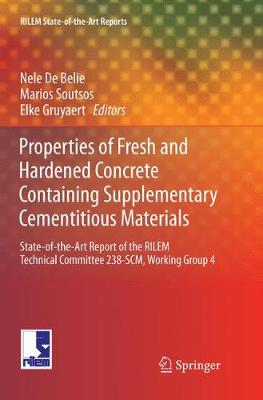 Properties of Fresh and Hardened Concrete Containing Supplementary  Cementitious Materials: State-of-the-Art Report of the RILEM Technical Committee 238-SCM, Working  Group 4 Softcover reprint of the original 1st ed. 2018