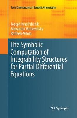 Symbolic Computation of Integrability Structures for Partial Differential  Equations Softcover Reprint of the Original 1st 2017 ed.