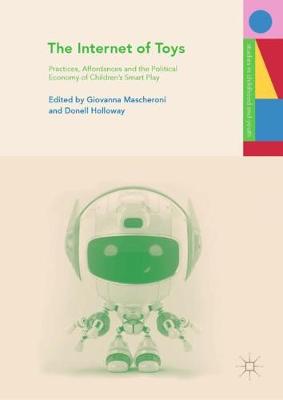 Internet of Toys: Practices, Affordances and the Political Economy of Children's Smart Play