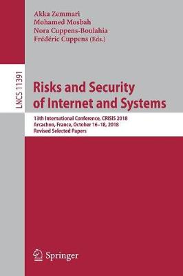 Risks and Security of Internet and Systems: 13th International Conference, CRiSIS 2018, Arcachon, France, October 16-18, 2018, Revised Selected Papers