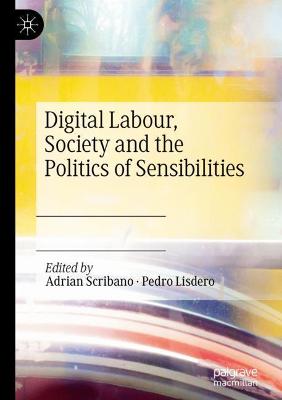 Digital Labour, Society and the Politics of Sensibilities 2019 ed.