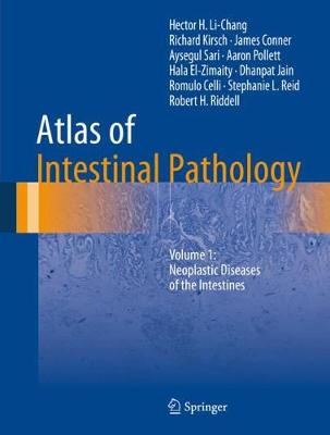 Atlas of Intestinal Pathology: Volume 1: Neoplastic Diseases of the Intestines 2019 ed.