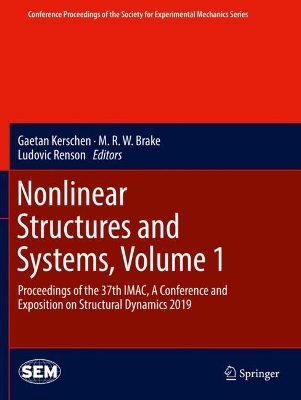 Nonlinear Structures and Systems, Volume 1: Proceedings of the 37th IMAC, A Conference and Exposition on Structural  Dynamics 2019 2020 ed.