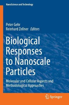 Biological Responses to Nanoscale Particles: Molecular and Cellular Aspects and Methodological Approaches 2019 ed.