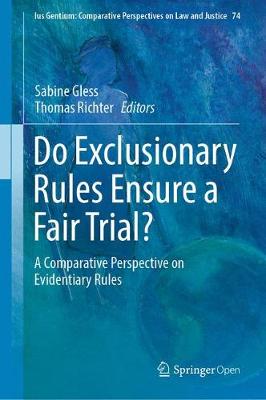 Do Exclusionary Rules Ensure a Fair Trial?: A Comparative Perspective on Evidentiary Rules