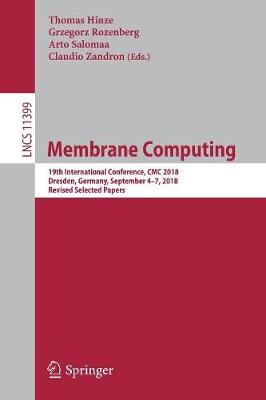 Membrane Computing: 19th International Conference, CMC 2018, Dresden, Germany, September 47,  2018, Revised Selected Papers 2019 ed.