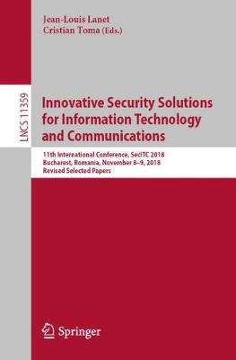 Innovative Security Solutions for Information Technology and Communications: 11th International Conference, SecITC 2018, Bucharest, Romania, November 8-9, 2018, Revised Selected Papers