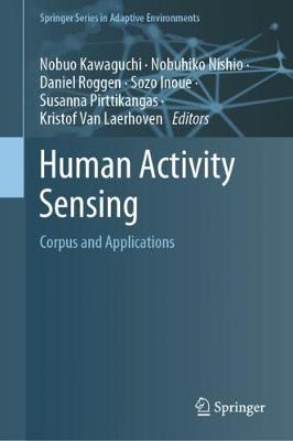 Human Activity Sensing: Corpus and Applications 2019 ed.