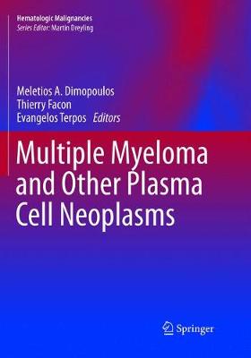 Multiple Myeloma and Other Plasma Cell Neoplasms Softcover Reprint of the Original 1st 2018 ed.