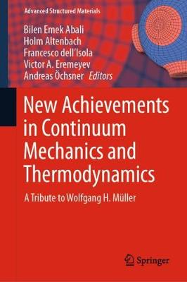 New Achievements in Continuum Mechanics and Thermodynamics: A Tribute to Wolfgang H. Müller 2019 ed.