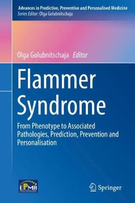 Flammer Syndrome: From Phenotype to Associated Pathologies, Prediction, Prevention and Personalisation