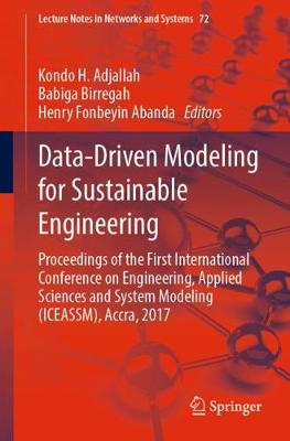 Data-Driven Modeling for Sustainable Engineering: Proceedings of the First International Conference on Engineering, Applied Sciences and System Modeling (ICEASSM), Accra, 2017