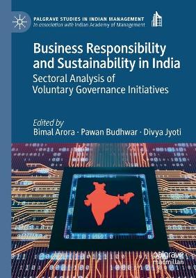 Business Responsibility and Sustainability in India: Sectoral Analysis of Voluntary Governance Initiatives 2019 ed.