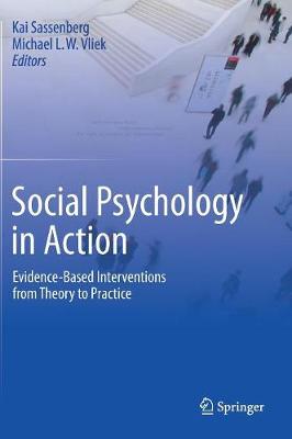 Social Psychology in Action: Evidence-Based Interventions from Theory to Practice