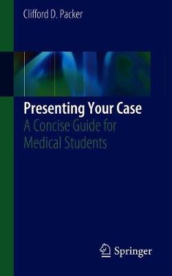 Presenting Your Case: A Concise Guide for Medical Students