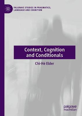 Context, Cognition and Conditionals 2019 ed.