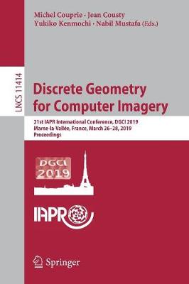 Discrete Geometry for Computer Imagery: 21st IAPR International Conference, DGCI 2019, Marne-la-Vallee, France, March 26-28, 2019, Proceedings