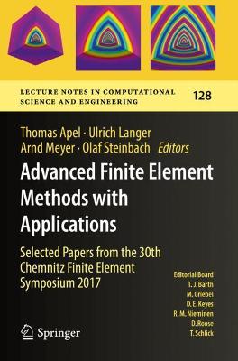 Advanced Finite Element Methods with Applications: Selected Papers from the 30th Chemnitz Finite Element Symposium 2017 2019 ed.