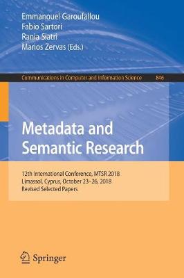 Metadata and Semantic Research: 12th International Conference, MTSR 2018, Limassol, Cyprus, October 23-26, 2018, Revised Selected Papers