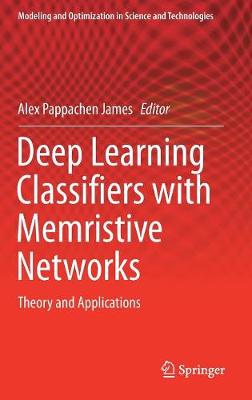 Deep Learning Classifiers with Memristive Networks: Theory and Applications 2020 ed.