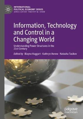 Information, Technology and Control in a Changing World: Understanding Power Structures in the 21st Century 2019 ed.