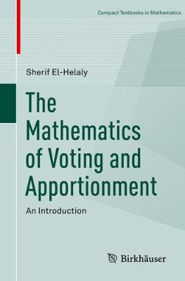 Mathematics of Voting and Apportionment: An Introduction 2019 ed.